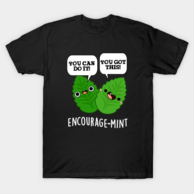 Encourage-mint Cute Positive Mint Pun T-Shirt by punnybone